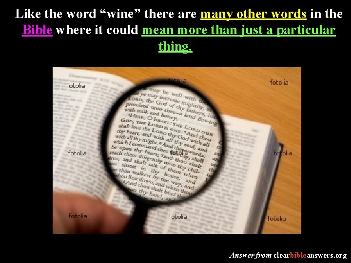 Like the word “wine” there are many other words in the Bible where it