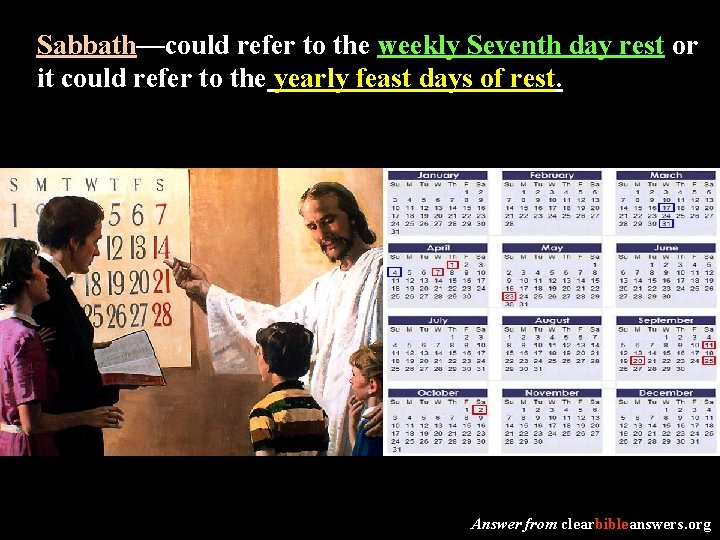 Sabbath—could refer to the weekly Seventh day rest or it could refer to the