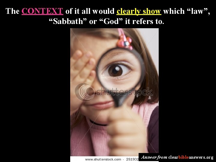 The CONTEXT of it all would clearly show which “law”, “Sabbath” or “God” it