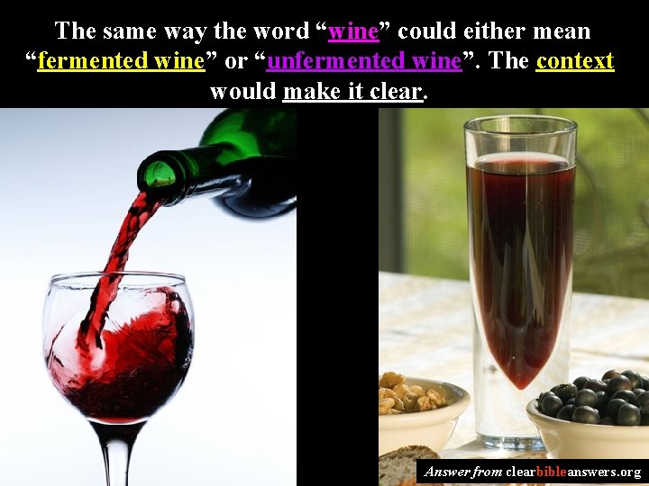 The same way the word “wine” could either mean “fermented wine” or “unfermented wine”.