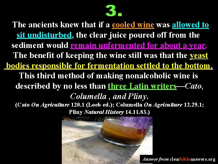 The ancients knew that if a cooled wine was allowed to sit undisturbed, the