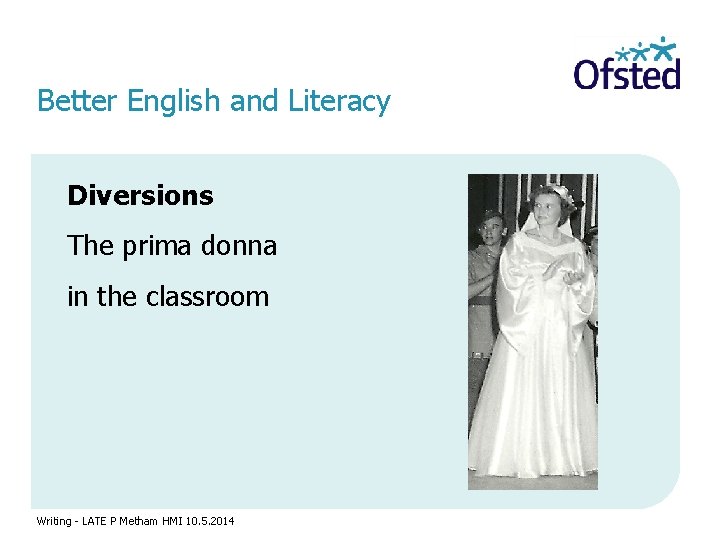 Better English and Literacy Diversions The prima donna in the classroom Writing - LATE