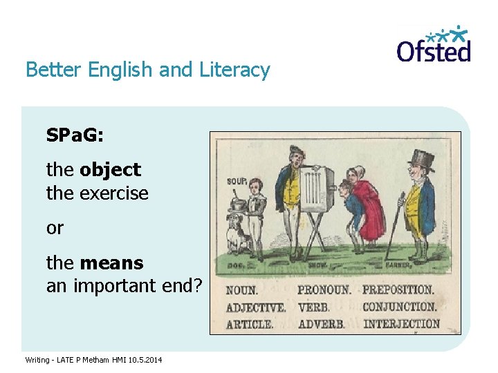 Better English and Literacy SPa. G: the object the exercise of or the means