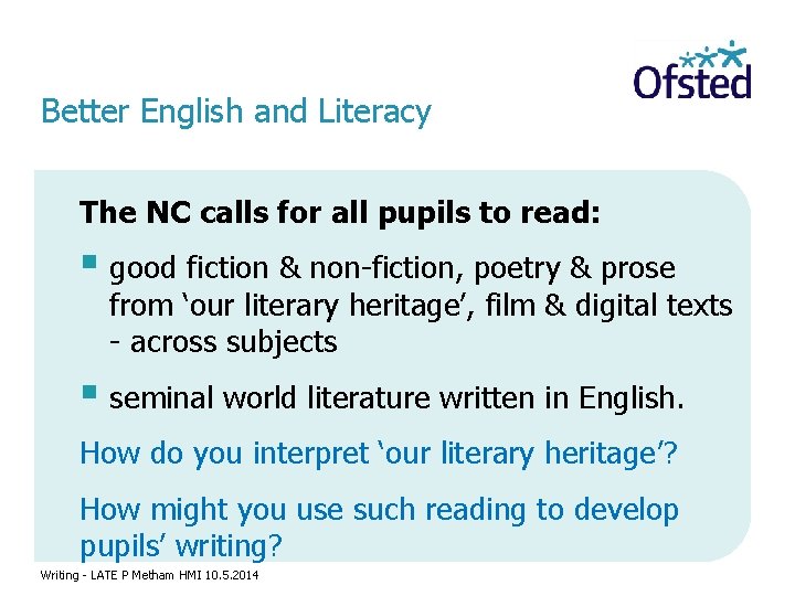 Better English and Literacy The NC calls for all pupils to read: § good