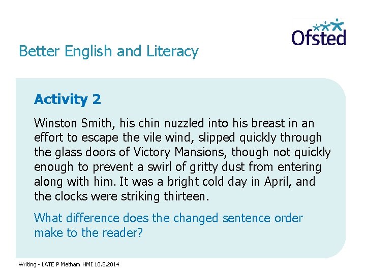 Better English and Literacy Activity 2 Winston Smith, his chin nuzzled into his breast
