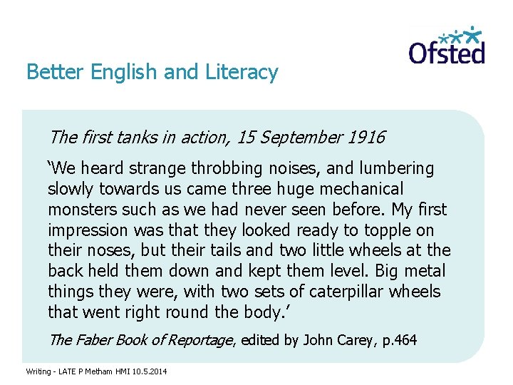 Better English and Literacy The first tanks in action, 15 September 1916 ‘We heard