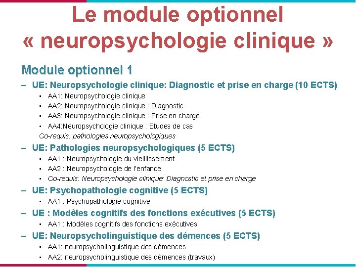 Le module optionnel « neuropsychologie clinique » Module optionnel 1 – UE: Neuropsychologie clinique: