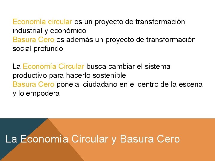 Economía circular es un proyecto de transformación industrial y económico Basura Cero es además