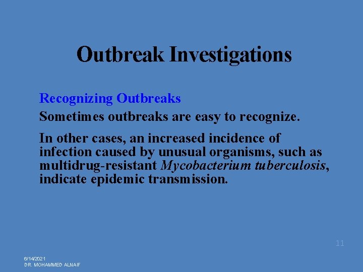 Outbreak Investigations Recognizing Outbreaks Sometimes outbreaks are easy to recognize. In other cases, an