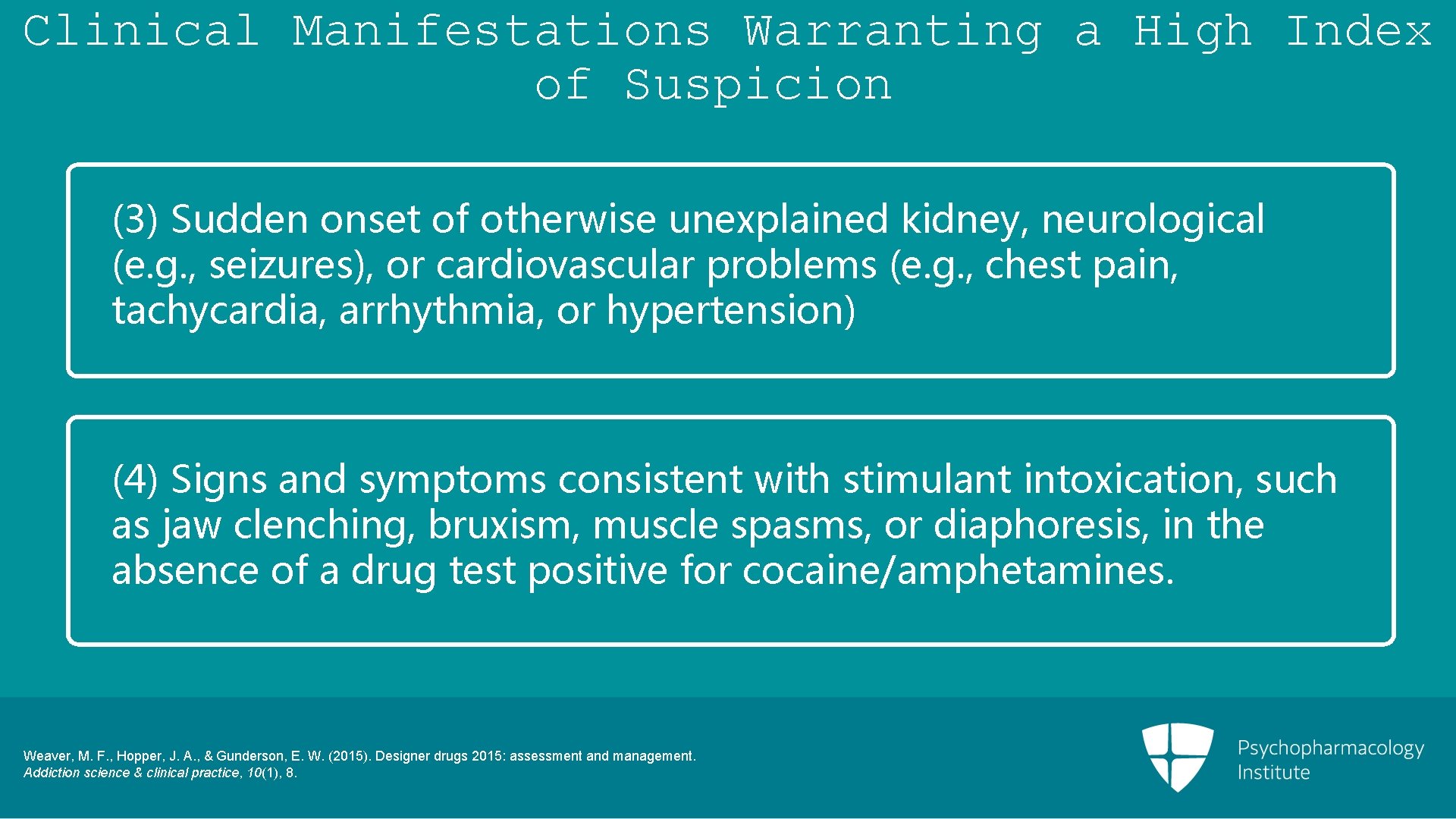 Clinical Manifestations Warranting a High Index of Suspicion (3) Sudden onset of otherwise unexplained