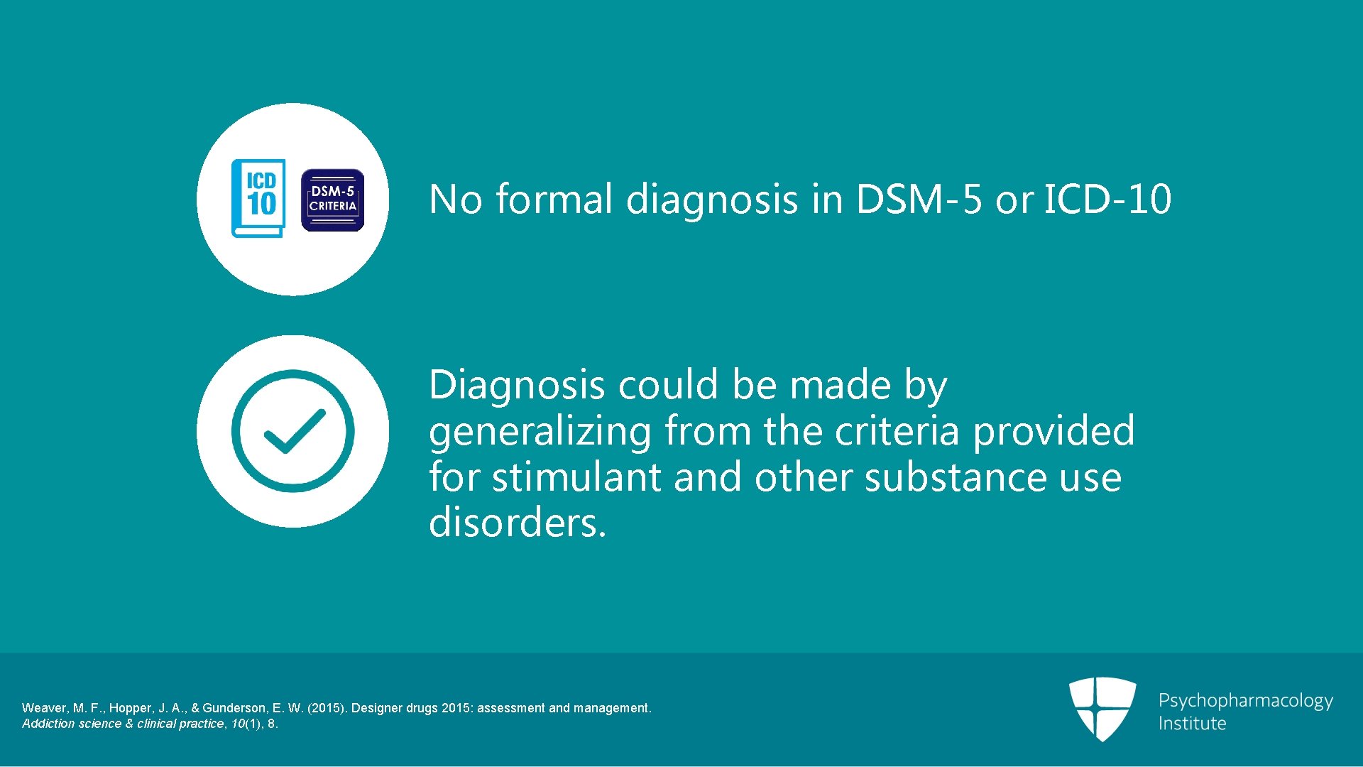 No formal diagnosis in DSM-5 or ICD-10 Diagnosis could be made by generalizing from