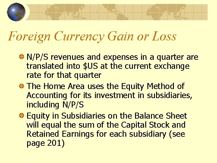 Foreign Currency Gain or Loss N/P/S revenues and expenses in a quarter are translated