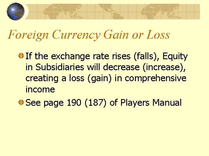 Foreign Currency Gain or Loss If the exchange rate rises (falls), Equity in Subsidiaries