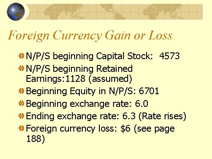 Foreign Currency Gain or Loss N/P/S beginning Capital Stock: 4573 N/P/S beginning Retained Earnings: