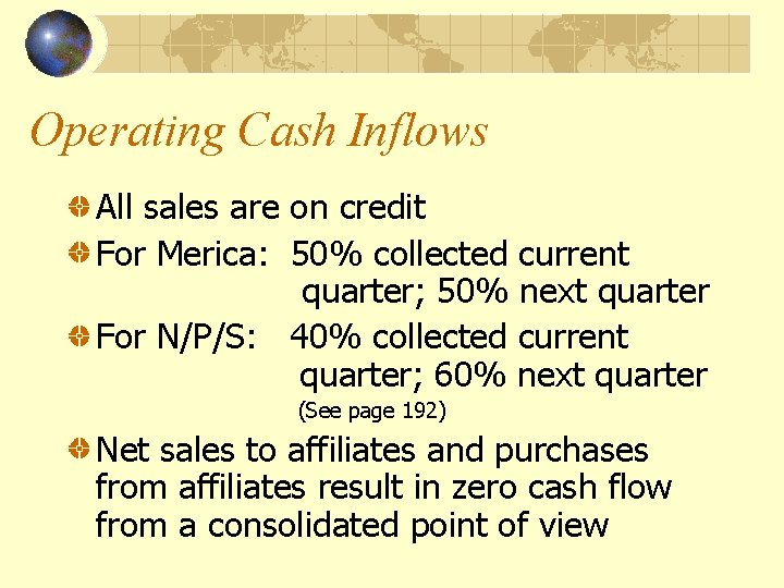 Operating Cash Inflows All sales are on credit For Merica: 50% collected current quarter;