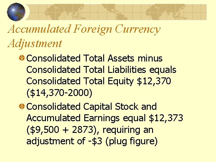 Accumulated Foreign Currency Adjustment Consolidated Total Assets minus Consolidated Total Liabilities equals Consolidated Total