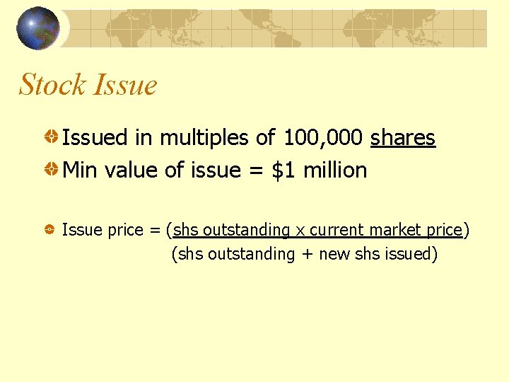 Stock Issued in multiples of 100, 000 shares Min value of issue = $1