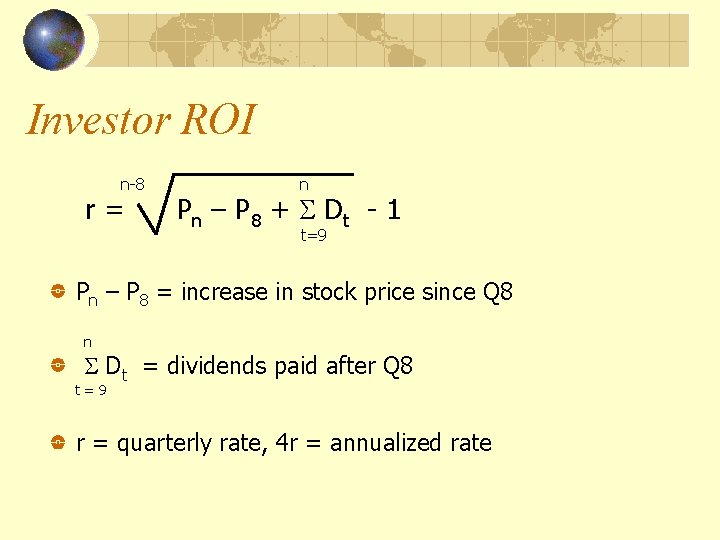 Investor ROI n-8 r= n P n – P 8 + Dt - 1