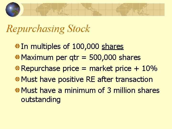 Repurchasing Stock In multiples of 100, 000 shares Maximum per qtr = 500, 000