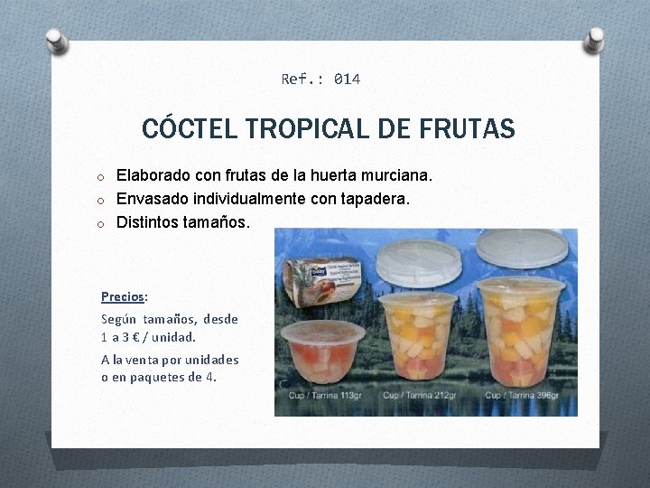 Ref. : 014 CÓCTEL TROPICAL DE FRUTAS o Elaborado con frutas de la huerta