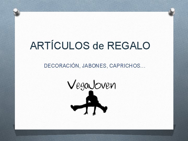 ARTÍCULOS de REGALO DECORACIÓN, JABONES, CAPRICHOS… 