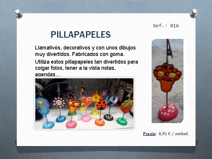 Ref. : 016 PILLAPAPELES Llamativos, decorativos y con unos dibujos muy divertidos. Fabricados con