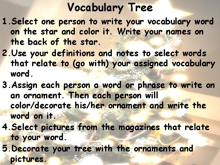 Vocabulary Tree 1. Select one person to write your vocabulary word on the star