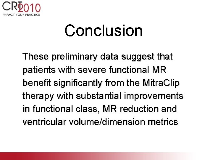 Conclusion These preliminary data suggest that patients with severe functional MR benefit significantly from