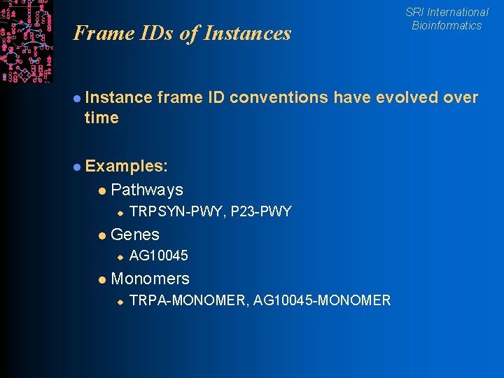 Frame IDs of Instances l Instance frame ID conventions have evolved over time l