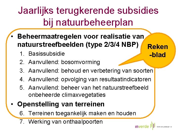 Jaarlijks terugkerende subsidies bij natuurbeheerplan • Beheermaatregelen voor realisatie van natuurstreefbeelden (type 2/3/4 NBP)