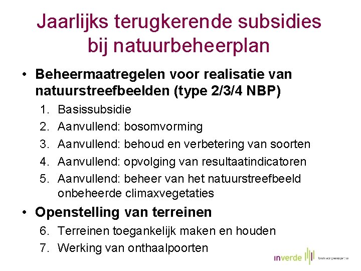 Jaarlijks terugkerende subsidies bij natuurbeheerplan • Beheermaatregelen voor realisatie van natuurstreefbeelden (type 2/3/4 NBP)