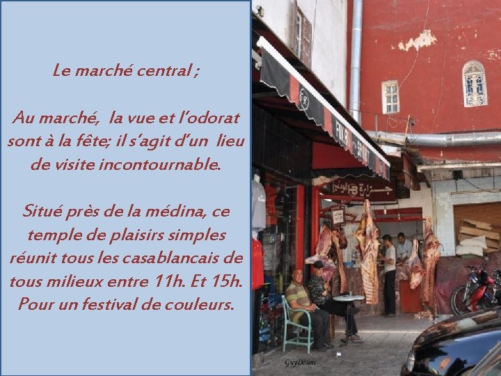 Le marché central ; Au marché, la vue et l’odorat sont à la fête;