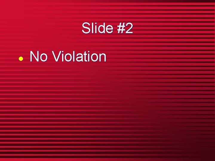Slide #2 l No Violation 