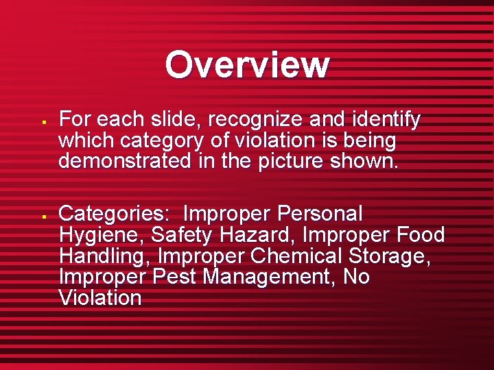 Overview § § For each slide, recognize and identify which category of violation is