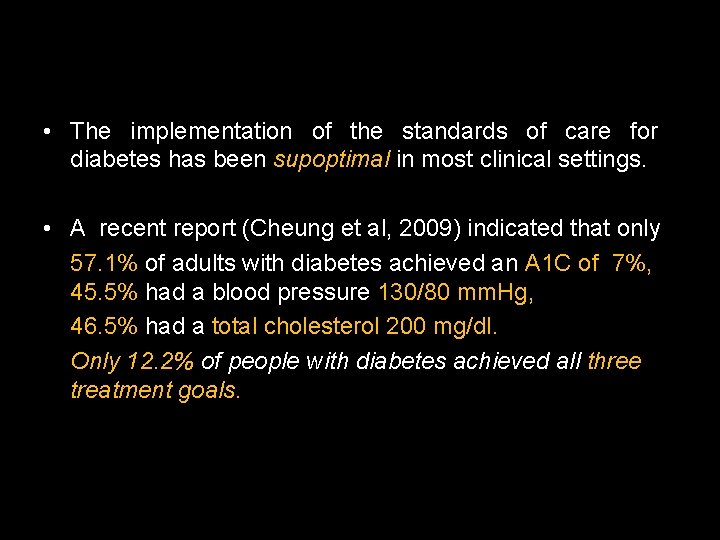  • The implementation of the standards of care for diabetes has been supoptimal