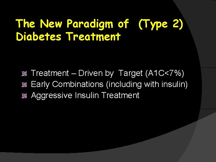 The New Paradigm of (Type 2) Diabetes Treatment – Driven by Target (A 1