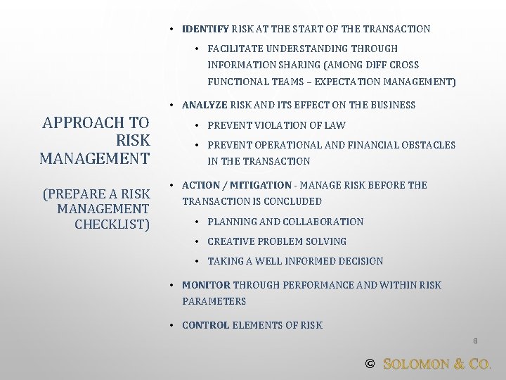  • IDENTIFY RISK AT THE START OF THE TRANSACTION • FACILITATE UNDERSTANDING THROUGH