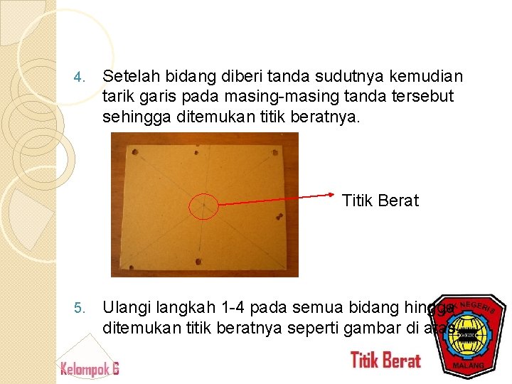 4. Setelah bidang diberi tanda sudutnya kemudian tarik garis pada masing-masing tanda tersebut sehingga