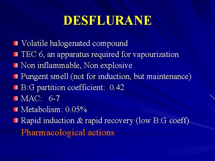 DESFLURANE Volatile halogenated compound TEC 6, an apparatus required for vapourization Non inflammable, Non
