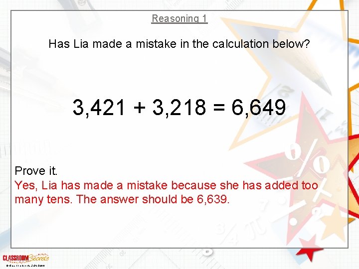 Reasoning 1 Has Lia made a mistake in the calculation below? 3, 421 +