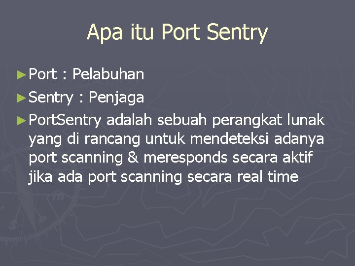 Apa itu Port Sentry ► Port : Pelabuhan ► Sentry : Penjaga ► Port.