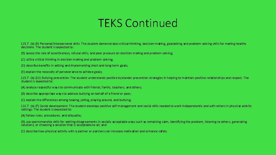 TEKS Continued 115. 7. (b) (9) Personal/interpersonal skills. The student demonstrates critical-thinking, decision-making, goalsetting