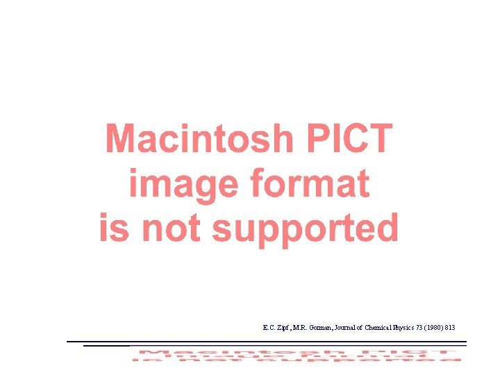 E. C. Zipf, M. R. Gorman, Journal of Chemical Physics 73 (1980) 813 