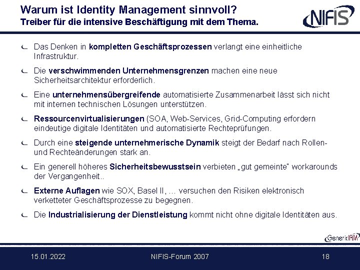 Warum ist Identity Management sinnvoll? Treiber für die intensive Beschäftigung mit dem Thema. Das