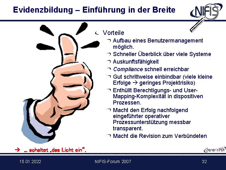 Evidenzbildung – Einführung in der Breite Vorteile Aufbau eines Benutzermanagement möglich. Schneller Überblick über