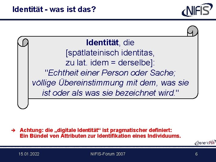 Identität - was ist das? Identität, die [spätlateinisch identitas, zu lat. idem = derselbe]: