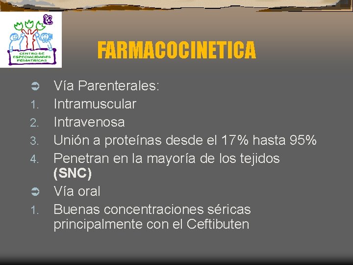 FARMACOCINETICA Vía Parenterales: 1. Intramuscular 2. Intravenosa 3. Unión a proteínas desde el 17%