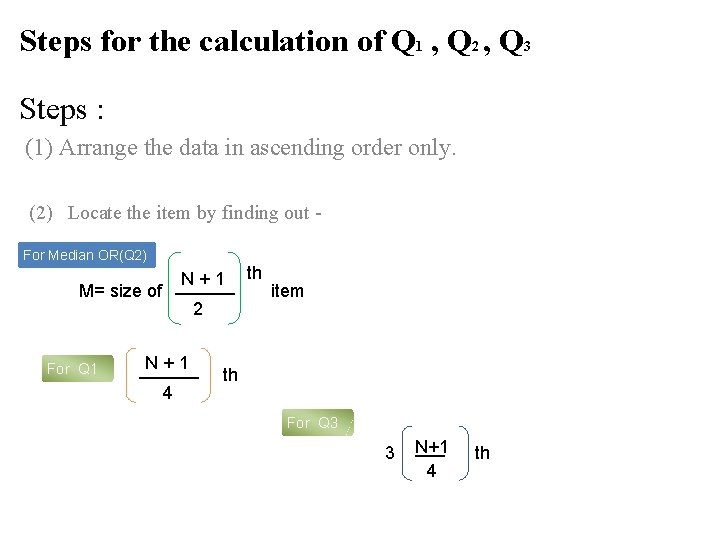 Steps for the calculation of Q 1 , Q 2 , Q 3 Steps