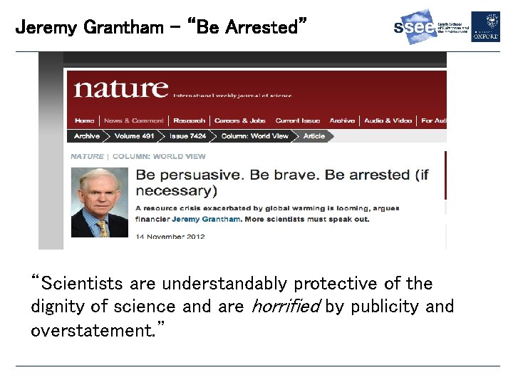 Jeremy Grantham – “Be Arrested” “Scientists are understandably protective of the dignity of science