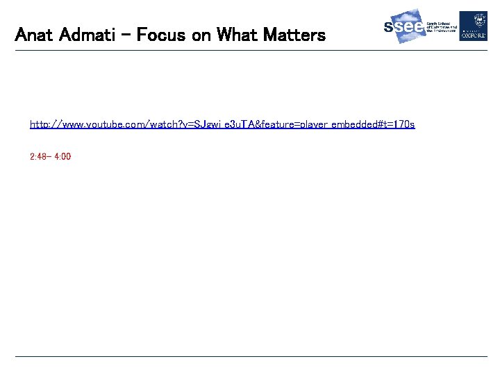 Anat Admati – Focus on What Matters http: //www. youtube. com/watch? v=SJgwj_e 3 u.